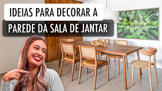 IDEIAS PARA DECORAR A PAREDE DA SALA DE JANTAR