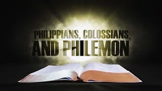 10. Philippians, Colossians and Philemon | Spotlight on the Word: New Testament