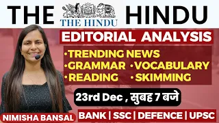 The Hindu Editorial Analysis |23RD December,2023| Vocab, Grammar, Reading, Skimming | Nimisha Bansal
