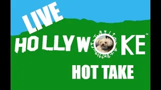Hollywoke Hot Take Live! Sunday Late Stream at 9pm!