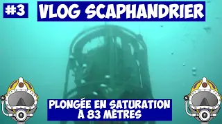 VLOG SCAPH #3: Première plongée en saturation à 83 mètres !