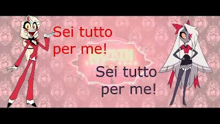 Sei tutto per me (ripresa) - Hazbin Hotel - Testo italiano