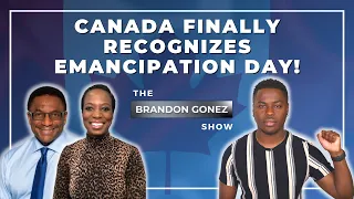 Canada Finally Recognizes Emancipation Day! Ep. 27