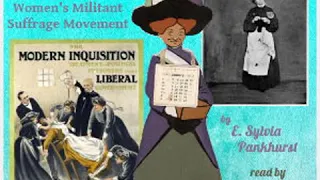 The Suffragette: The History of the Women's Militant Suffrage Movement Part 1/2