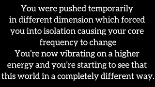 Your energy has changed. Now you to see the world in a different way…