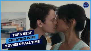 Top 5 Cheating Wife Movie Of All Time | What To Watch