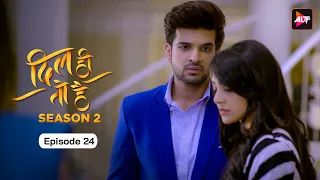 Dil Hi Toh Hai (Season 2)  Episode 24  | Another chance  | Yogita Bihani, Karan Kundra