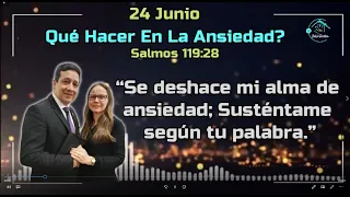 24 JUNIO / Qué Hacer En La Ansiedad? / DEVOCIONAL MATUTINO/ Sigo Confiando En Dios/ Salmos 119:28