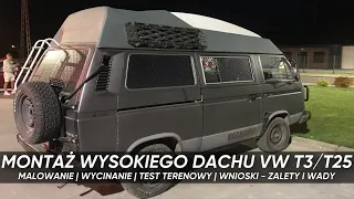 MONTAŻ I TEST TERENOWY WYSOKIEGO DACHU REIMO PRESTIGE W VW TRANSPORTER T3 / T25 | Living In A Van