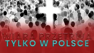 Prawdziwa wiara katolicka przetrwa tylko w Polsce