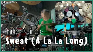 Inner Circle - Sweat (A La La Long) || Drum Cover by KALONICA NICX