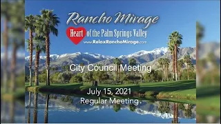 Rancho Mirage Regular City Council Meeting, July 15, 2021