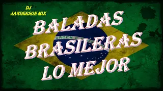 Mix baladas Brasileras... DJ JANDERSON MIX