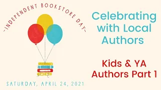 Celebrating Independent Bookstore Day with Local Authors - Kids and YA Part 1