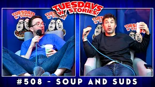 Tuesdays With Stories w/ Mark Normand & Joe List #508 Soup and Suds