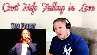 Can't Help Falling in Love - Tim Foust REACTION