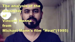 The analysis of the character of Vincent Hanna from Michael Mann's film "Heat"(1995)