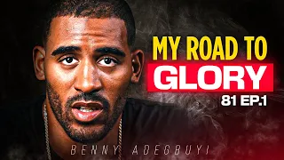Benny Adegbuyi | My Road To Glory 81 (ep. 1)