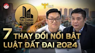 7 THAY ĐỔI NỔI BẬT CỦA LUẬT ĐẤT ĐAI MỚI 2024