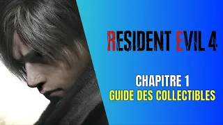 Resident Evil 4 Remake Chapitre 1 Guide des Collectibles