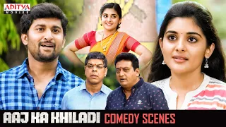"Aaj Ka Khiladi" Movie Comedy Scenes | South Movie | Nani, Nivetha Thomas, Aadhi | Aditya Movies