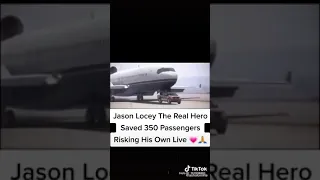 THE REAL HERO JASON LOCEY SAVED 350 PASSENGERS