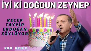 İyi ki Doğdun ZEYNEP  |  Recep Tayyip Erdoğan REMİX - İsme Özel Doğum Günü Şarkısı