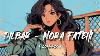 DILBAR  | John Abraham, Nora Fatehi | Perfectly Lo-fi Mix |  #lofi #music #norafatehi