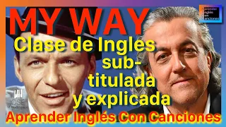 MY WAY (F. Sinatra) - Aprende Inglés a la MEJOR MANERA - Subtitulada ESPAÑOL e INGLÉS José Rodriguez