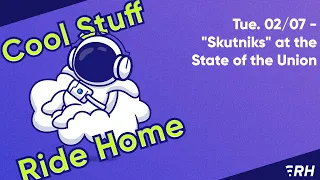 Tue. 02/07 - "Skutniks" at the State of the Union