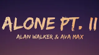 Alone Pt. II (Lyrics) - Alan Walker & Ava Max