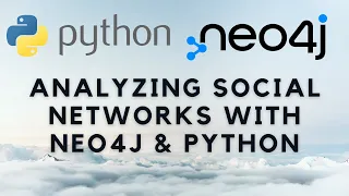 Revolutionize Your Social Media Analysis with Neo4j and Python: A Step-by-Step Guide