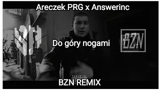 Areczek PRG x Answerinc - Do góry nogami (BZN Remix)
