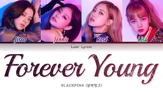 BLACKPINK (블랙핑크) - Forever Young - (Color Coded Lyrics)