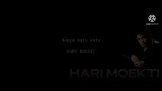 Hari moekti-Hanya satu kata(Lyric)