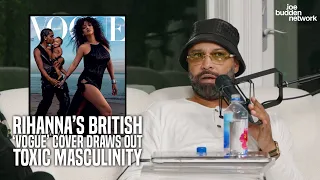 Rihanna’s British ‘Vogue’ Cover Draws Out Toxic Masculinity | Joe Budden Reacts