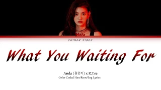 Anda - What You Waiting For (Color Coded Lyrics - Han/Rom/Eng)