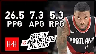 Damian Lillard Full Highlights vs New Orleans Pelicans from 2017-18 NBA Regular Season! DAME TIME!