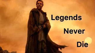 Legends Never Die - Obi Wan Kenobi