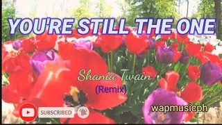 YOU'RE STILL THE ONE-Shania Twain(Remix)/Lyric Video