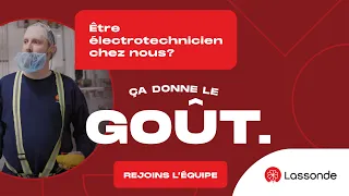 Être électrotechnicien chez Lassonde, ça donne le goût.