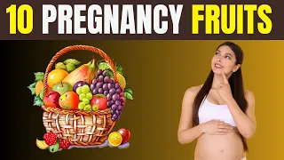 Which Fruits are Good for Early Pregnancy | 10 Best Fruits to Eat During Early Pregnancy