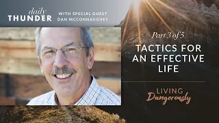 Tactics for an Effective Life // Living Dangerously Discussion - Part 3 of 5 (Eric & Nathan)
