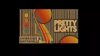 Pretty Lights - Rainbows & Waterfalls (Chill Mix)