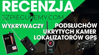 Recenzja Wykrywaczy Podsłuchów, Ukrytych Kamer i Lokalizatorów GPS