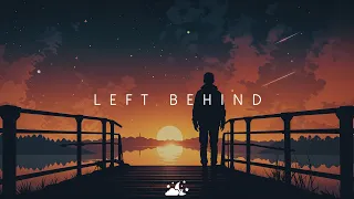 Left Behind | Beautiful Chill Music Mix