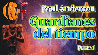 Guardianes del tiempo   Poul Anderson   Parte 1