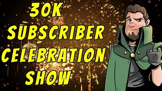 30k Subscriber Celebration