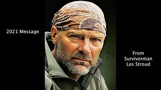 Survivorman | Les Stroud | 2021 Message