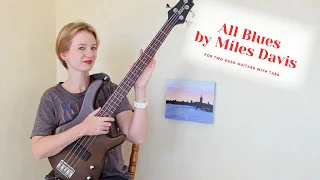 All Blues by Miles Davis / for two Bass Guitars with tabs